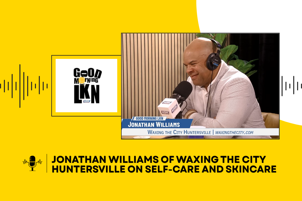 Jonathan Williams of Waxing the City Huntersville on Self-Care and Skincare