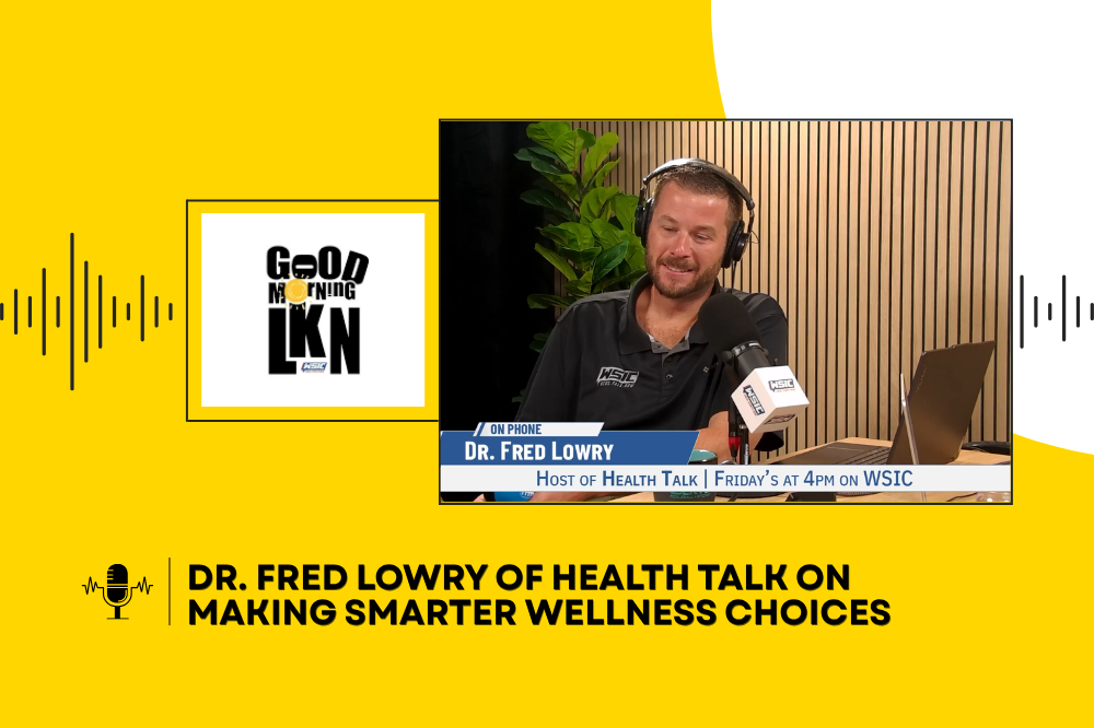 Dr. Fred Lowry of Health Talk on Making Smarter Wellness Choices