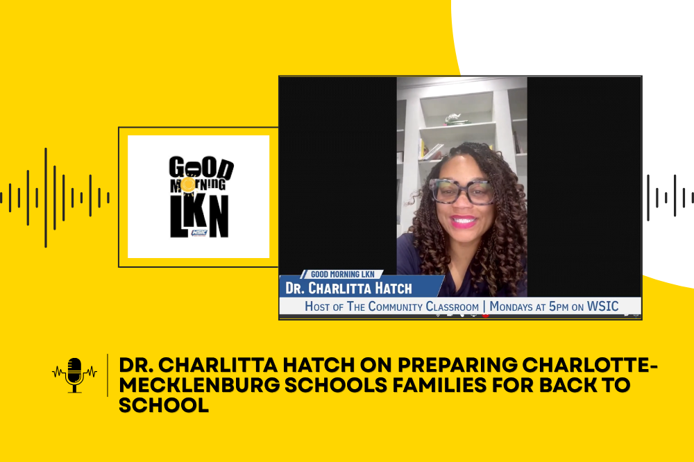 Dr. Charlitta Hatch on Preparing Charlotte-Mecklenburg Schools Families for Back to School