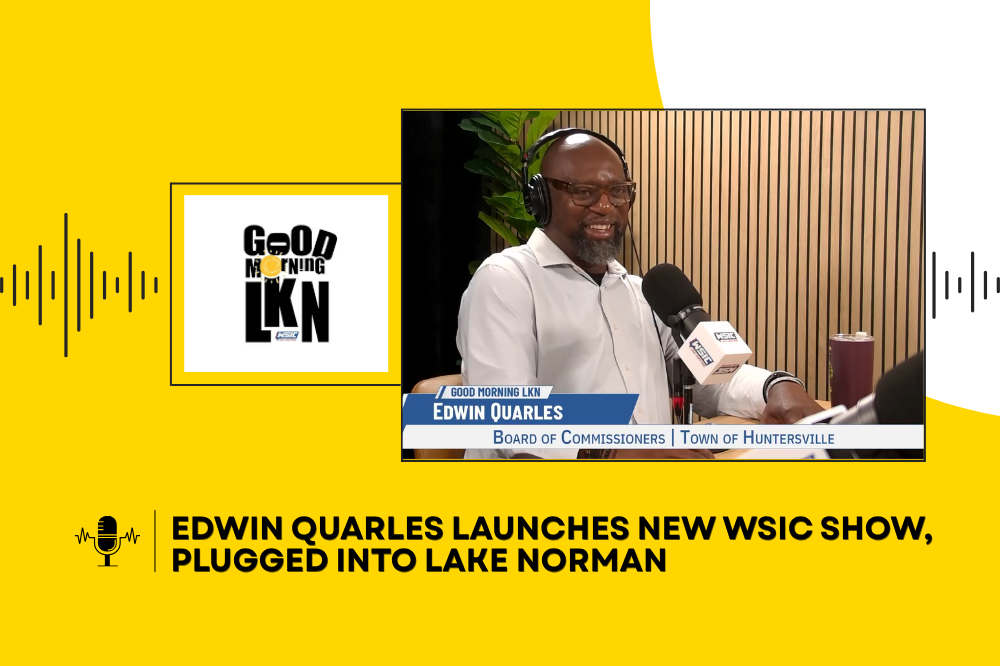 Edwin Quarles Launches New WSIC Show, Plugged Into Lake Norman