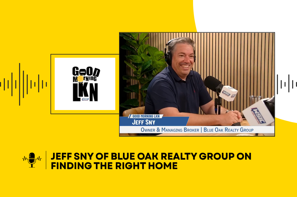 Jeff Sny of Blue Oak Realty Group on Finding the Right Home