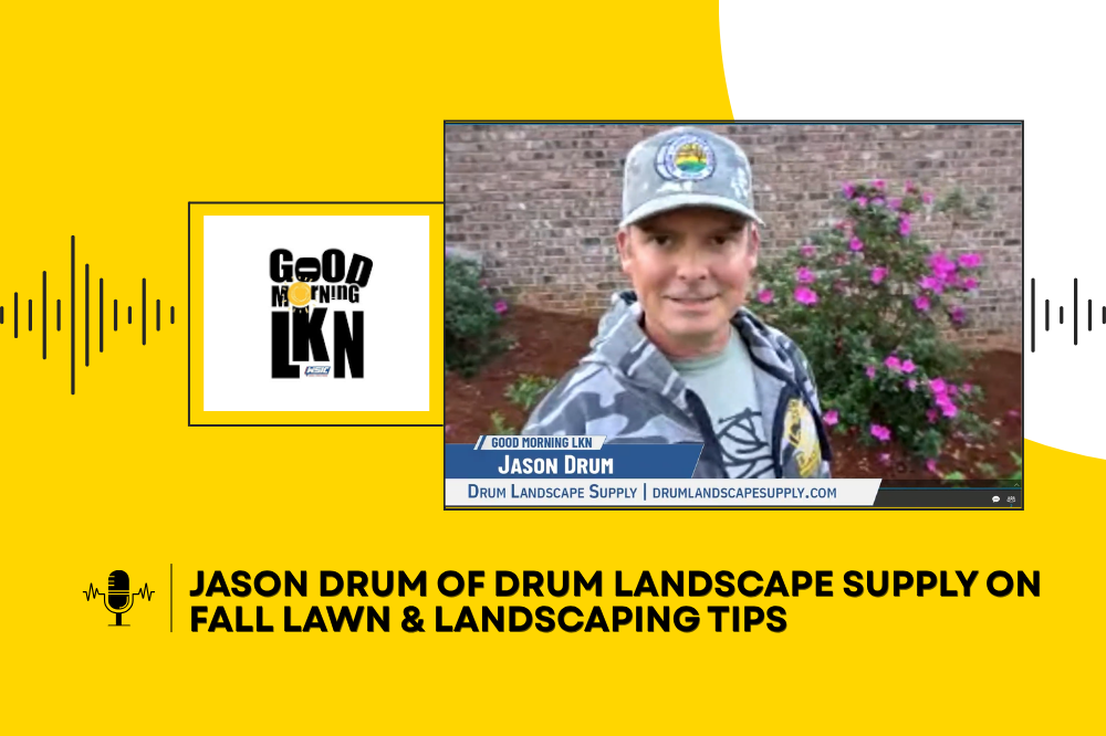 Jason Drum of Drum Landscape Supply on Fall Lawn & Landscaping Tips