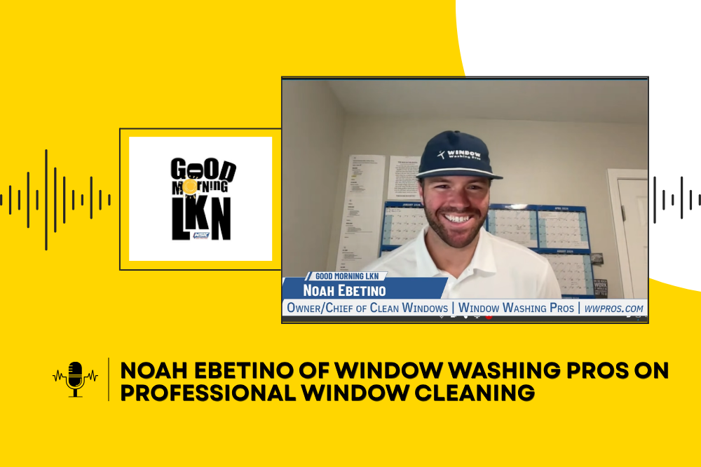 Noah Ebetino of Window Washing Pros on Professional Window Cleaning