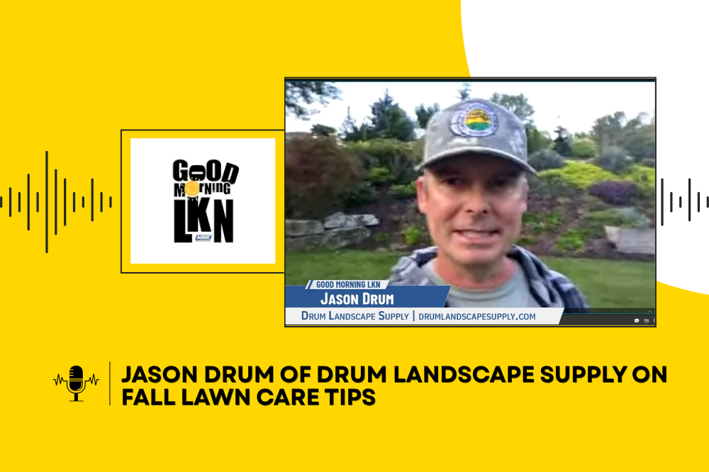Jason Drum of Drum Landscape Supply on Fall Lawn Care Tips