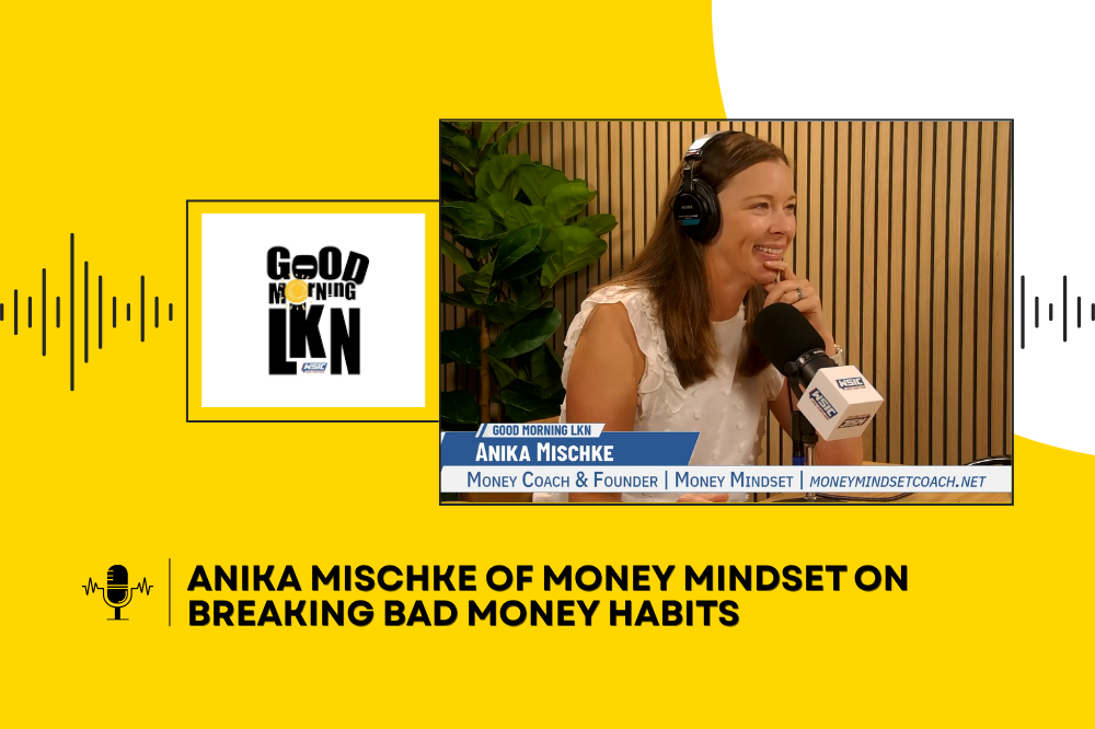 Anika Mischke of Money Mindset on Breaking Bad Money Habits