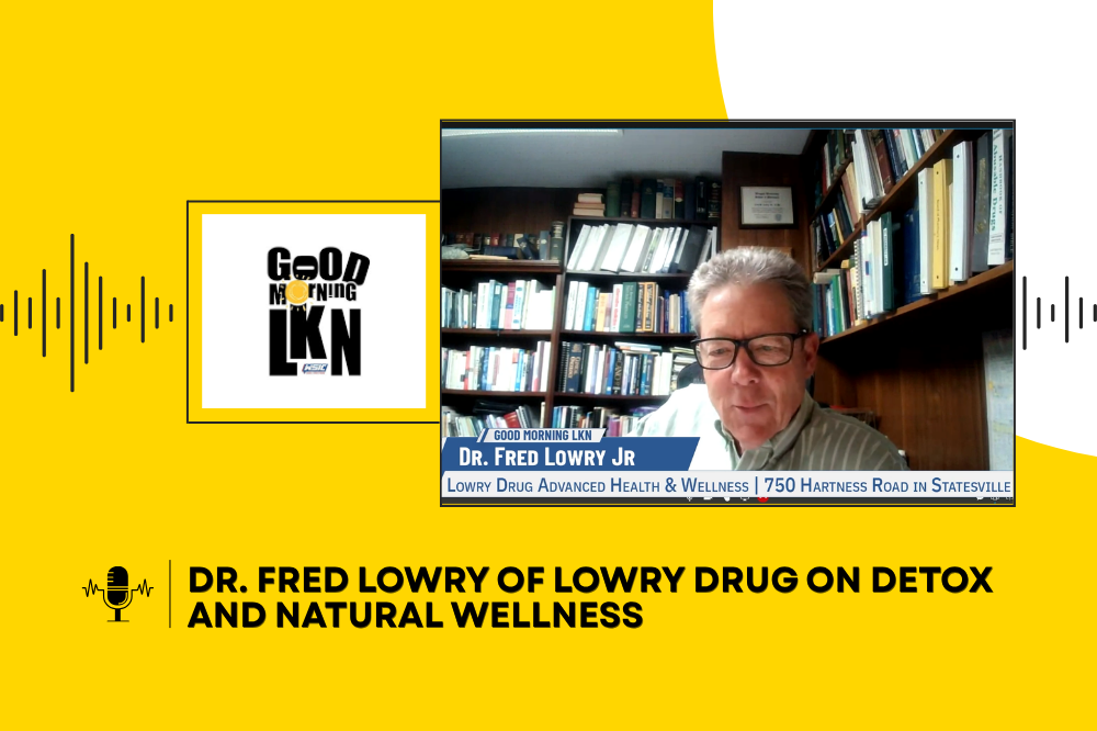 Dr. Fred Lowry of Lowry Drug on Detox and Natural Wellness
