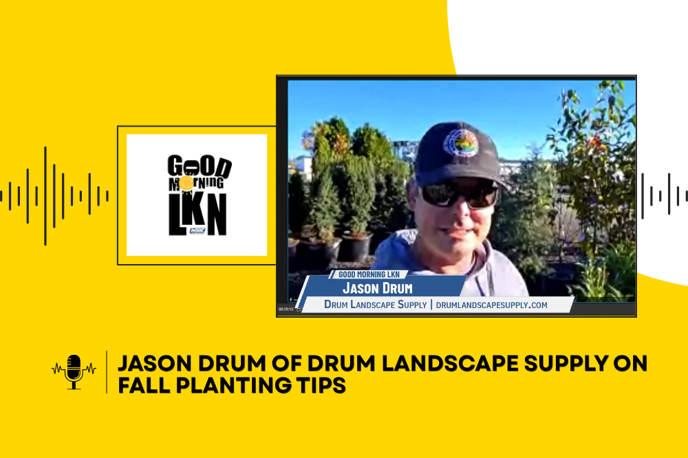 Jason Drum of Drum Landscape Supply on Fall Planting Tips