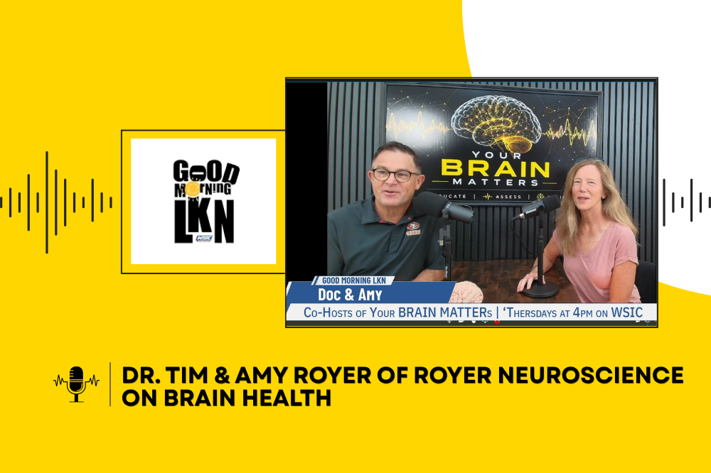 Dr. Tim & Amy Royer of Royer Neuroscience on Brain Health