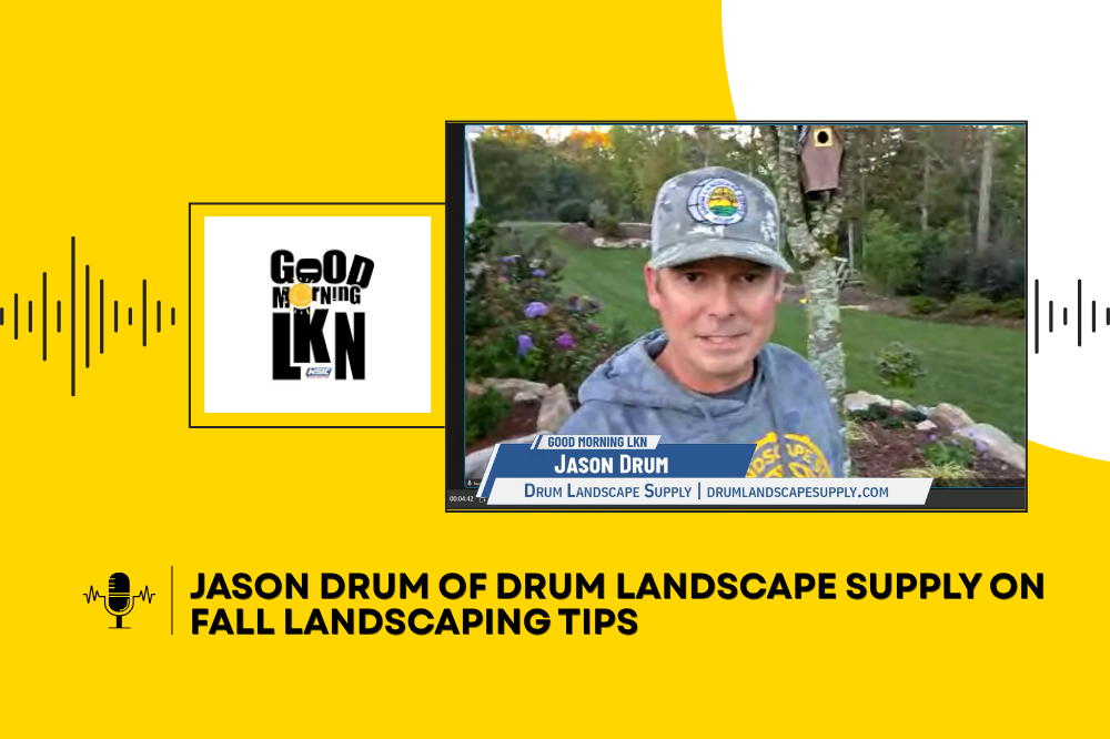Jason Drum of Drum Landscape Supply on Fall Landscaping Tips