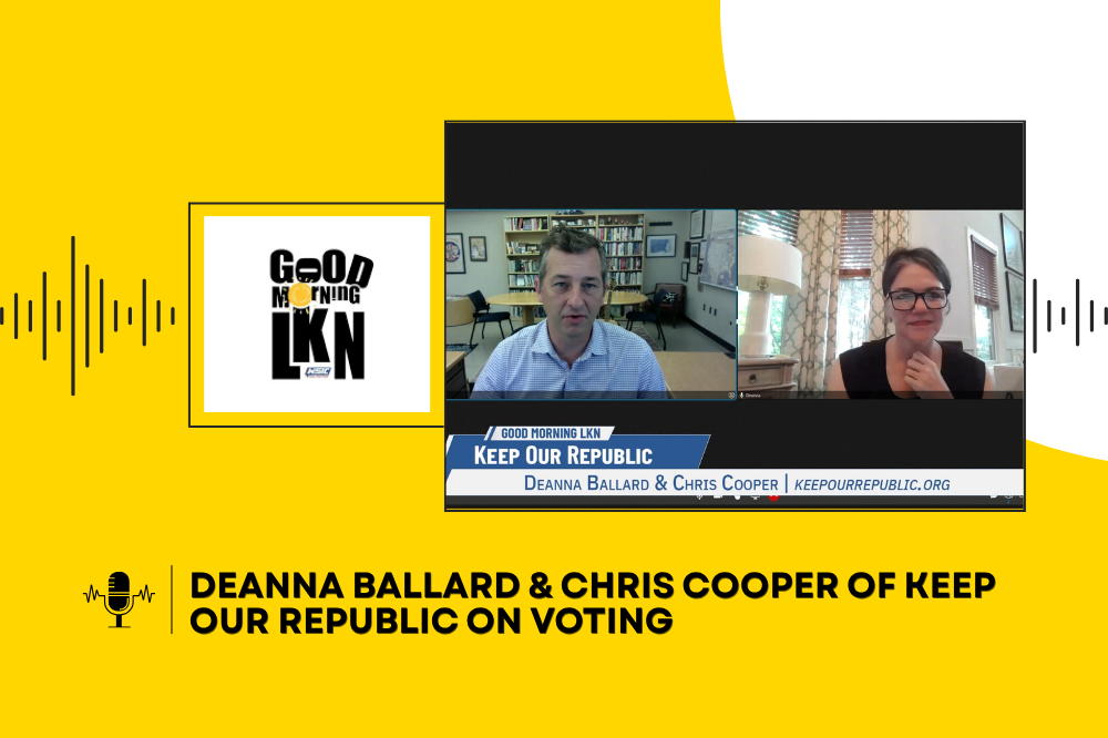 Deanna Ballard & Chris Cooper of Keep Our Republic on Voting