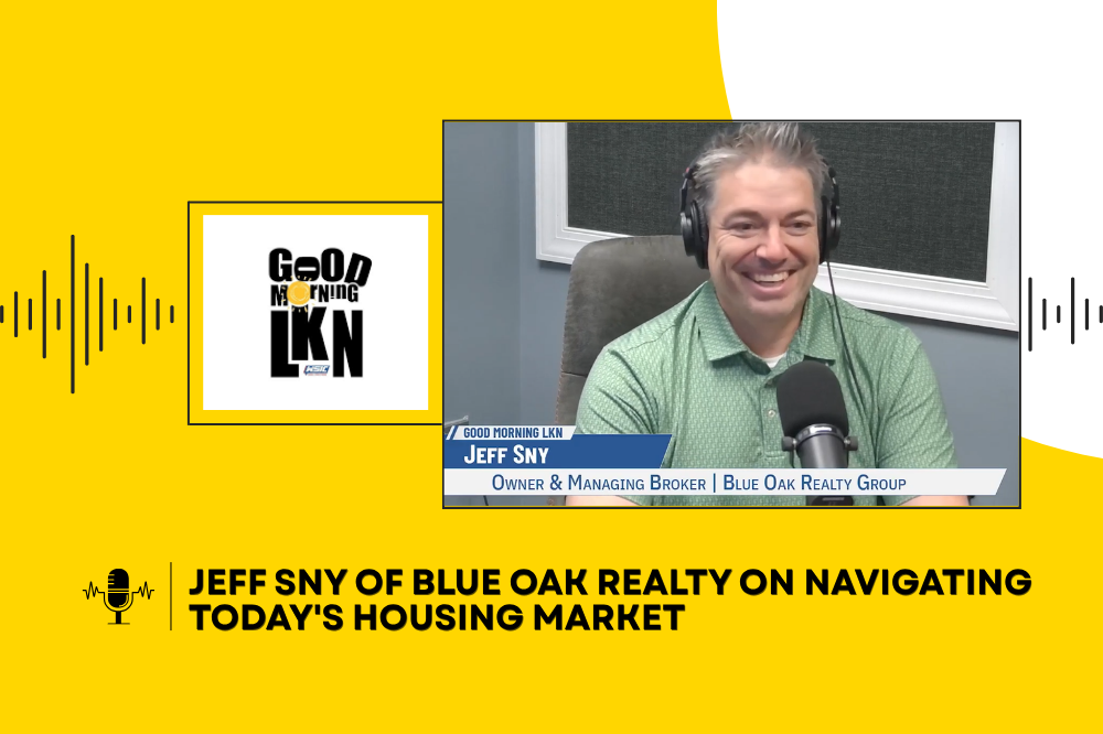 Jeff Sny of Blue Oak Realty on Navigating Today’s Housing Market